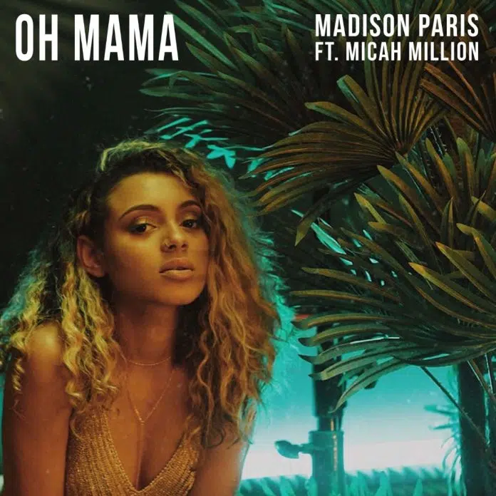 Madison Paris releases captivating single Oh Mama