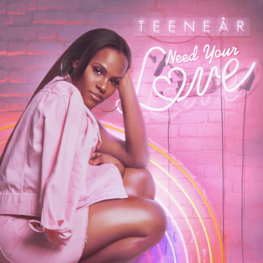 Teenear Drops Need Your Love