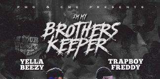 Yella Beezy, Trapboy Freddy Unite For “I’m My Brother’s Keeper” Yella Beezy & Trapboy I'm My Brother's Keeper