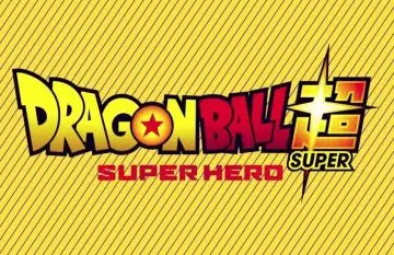 DRAGON BALL SUPER: SUPERHERO MOVIE NEWS; COMIC CON