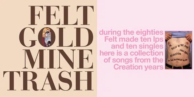 Felt compilations ‘Gold Mine Trash’ and ‘Bubblegum Perfume’ getting new vinyl reissues