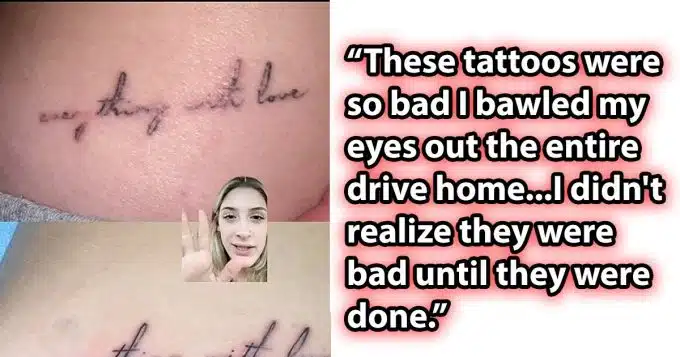 Major Tattoo Fail Sends Girl Home in Tears, Spends Proceeding Weeks Trying to Scrub Them Off, Works Enough to Get Them Expertly Fixed