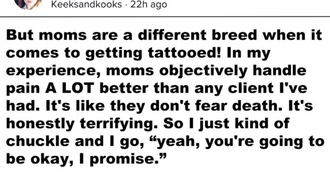 'Moms are a different breed when it comes to getting tattooed': Tattoo artist shares epic story proving moms handle pain better than any tatted up tough guy