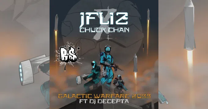 BANGER | JFliz x Chuck Chan – Galactic Warfare 2099 (feat. DJ Decepta) – Raw Side Hip Hop