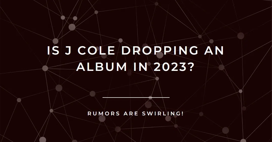 Is J Cole dropping an album 2023?