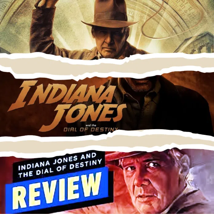 indiana jones and the dial of destiny review