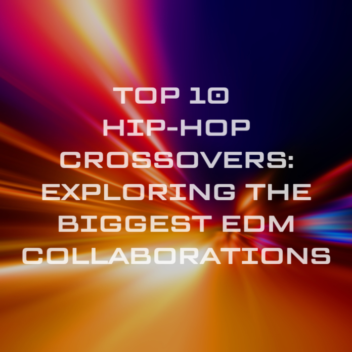 Famous EDM and hip-hop fusions