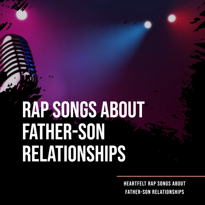 Rap Songs About Father-Son Relationships