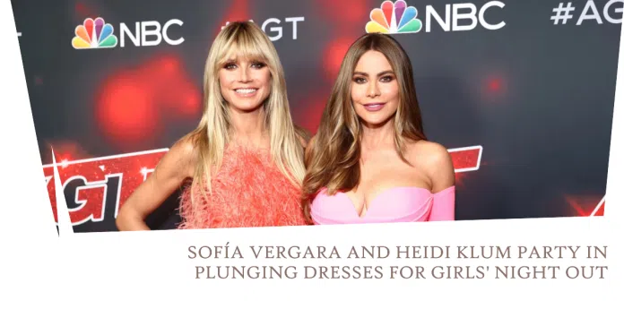 Sofia Vergara and Heidi Klum Dazzle in Revealing Dresses for Girls' Night Out