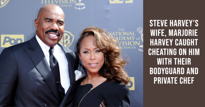 Steve Harvey's Wife Marjorie Caught Cheating With Bodyguard and Chef