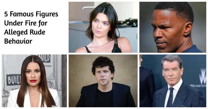 Celebrities accused of rudeness