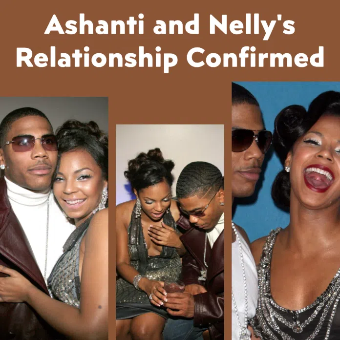 Nelly and Ashanti relationship confirmation