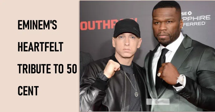 Eminem 50 Cent friendship