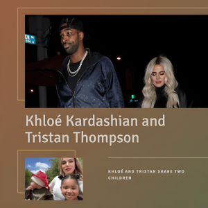 Khloé Kardashian and Tristan Thompson and their two children