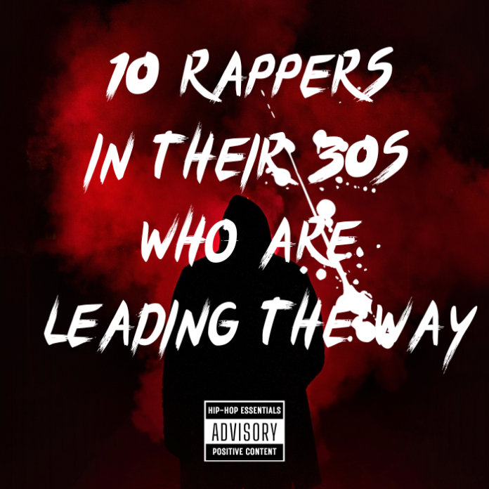 The Future Of Hip Hop Is In Good Hands: 10 Rappers In Their 30s Who Are Leading The Way