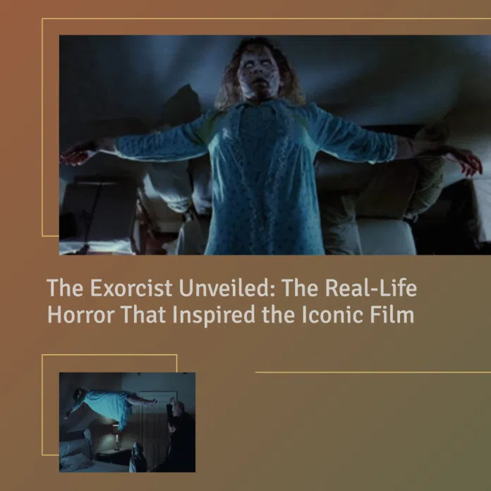 True stories behind The Exorcist