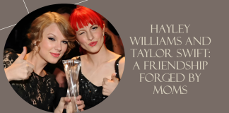 Hayley Williams Credits Taylor Swift’s Mom for Their Friendship Hayley Williams Credits Taylor Swift's Mom for Their Friendship