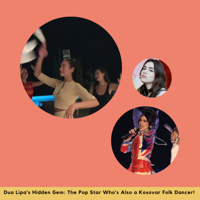 Dua Lipa's Secret Talent: She's a Trained Kosovar Folk Dancer!