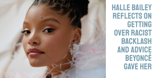 Halle Bailey: How the Next Ariel Overcame Racist Backlash with Beyoncé’s Advice Halle Bailey: How the Next Ariel Overcame Racist Backlash with Beyoncé's Advice