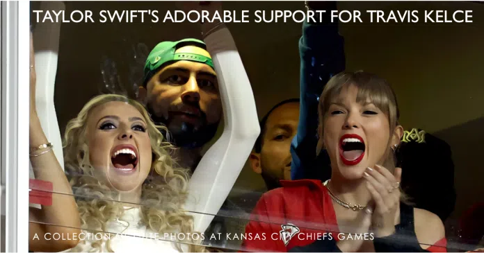 Taylor Swift's Adorable Support for Travis Kelce at Chiefs Games
