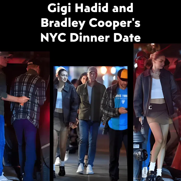 Gigi Hadid and Bradley Cooper dinner date