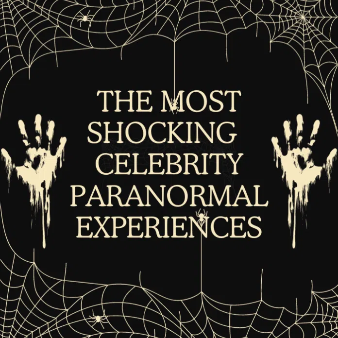 Celebrity Paranormal Experiences