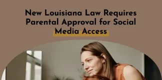 Louisiana Parents Now Required to Approve Kids’ Social Media (Under 16) Louisiana social media law for children under 16
