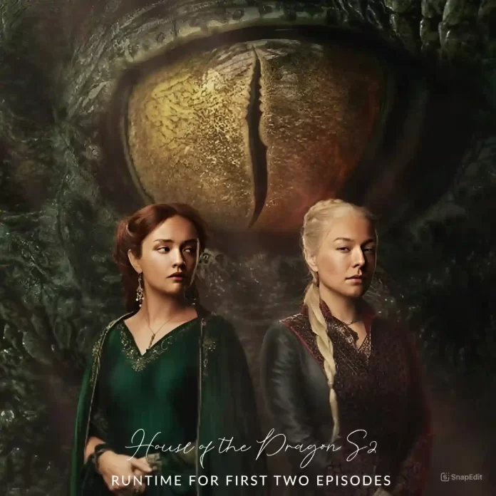 House of the Dragon season 2 episode lengths