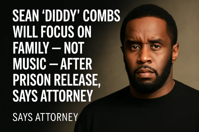 diddy post prison family focus