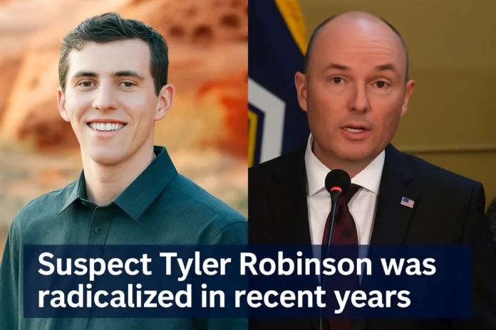 Suspect Tyler Robinson was radicalized in recent years