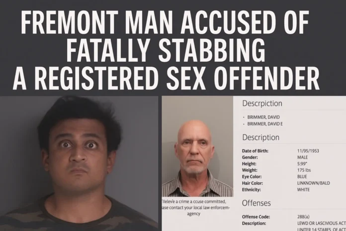 Fremont man accused of fatally st*bbing a registered s*x offender