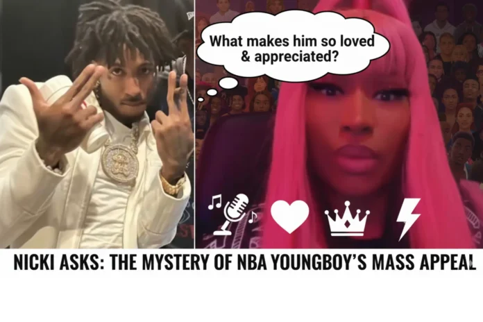 Nicki Minaj wants to know what makes NBA YoungBoy so loved and appreciated