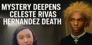 Why Celeste Rivas Hernandez’s Cause of Death Remains a Mystery Six Weeks Later? Celeste Rivas Hernandez investigation delay