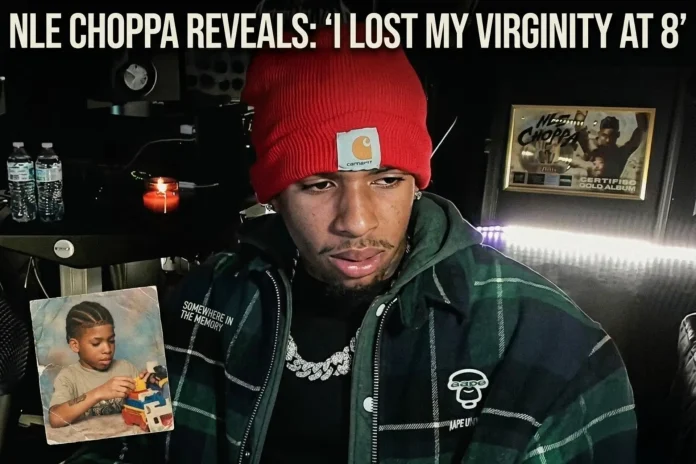 NLE Choppa virginity