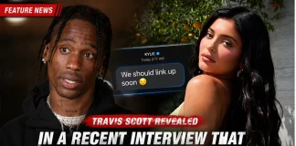 Travis Scott Reveals Kylie Jenner Messaged Him to Link Up After Breakup Travis Scott Kylie Jenner link up