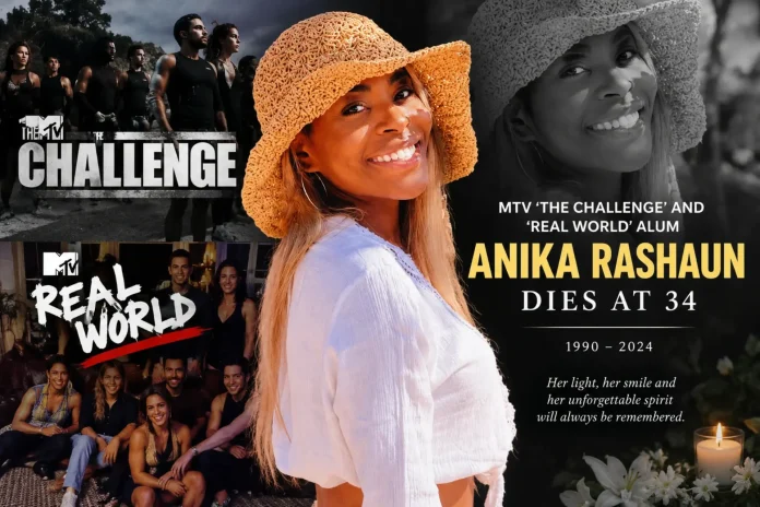 MTV 'The Challenge' and 'Real World' Alum Anika Rashaun Dies at 34