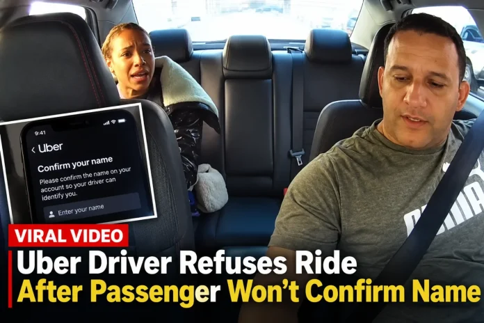 Viral Video Shows Uber Driver Refusing Ride After Passenger Won't Confirm Name